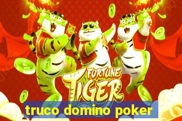 truco domino poker